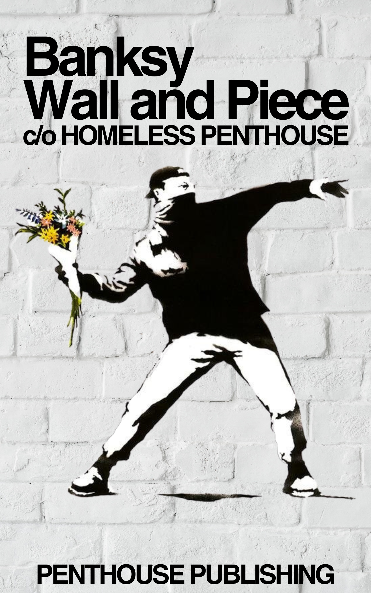 Banksy - Wall & Piece Ebook c/o HOMELESS PENTHOUSE