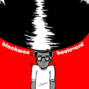 Blackwax Boulevard: Volume One